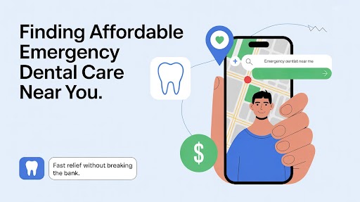 Finding Affordable Emergency Dental Care Near You