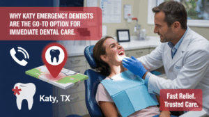 Why Katy Emergency Dentists